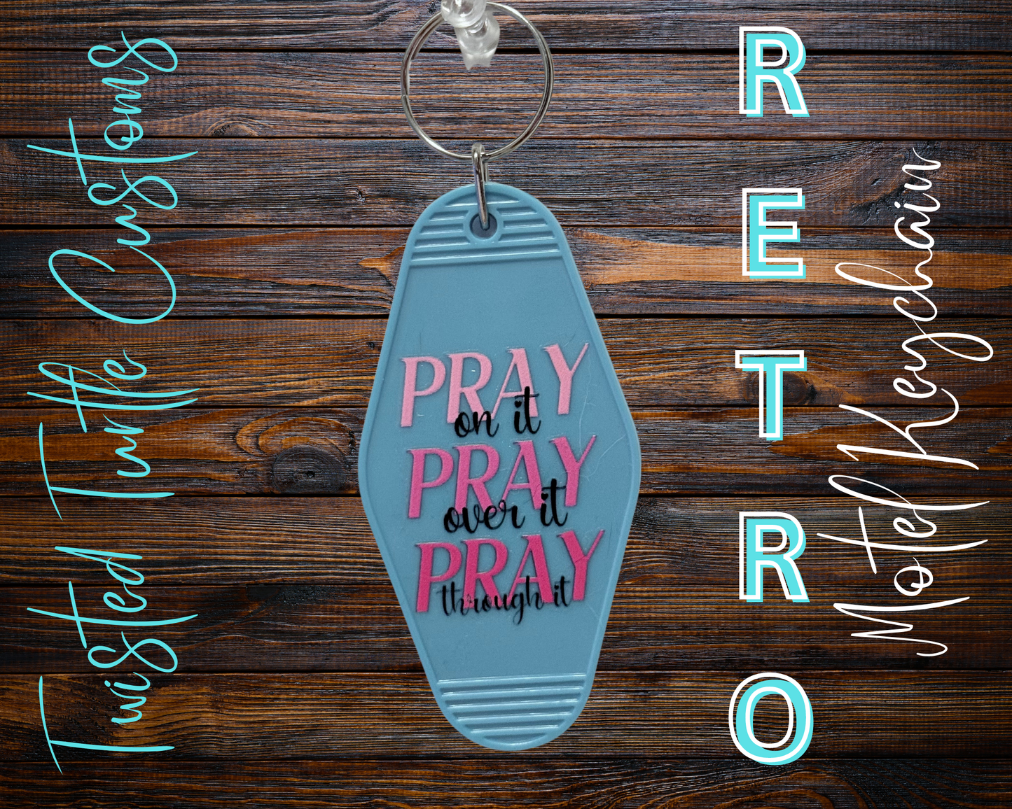 Retro Motel Keychain Pray on it, Pray over it, Pray through it