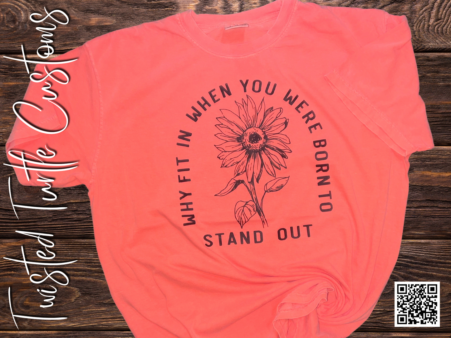 Why Fit in when you can Stand Out Tee