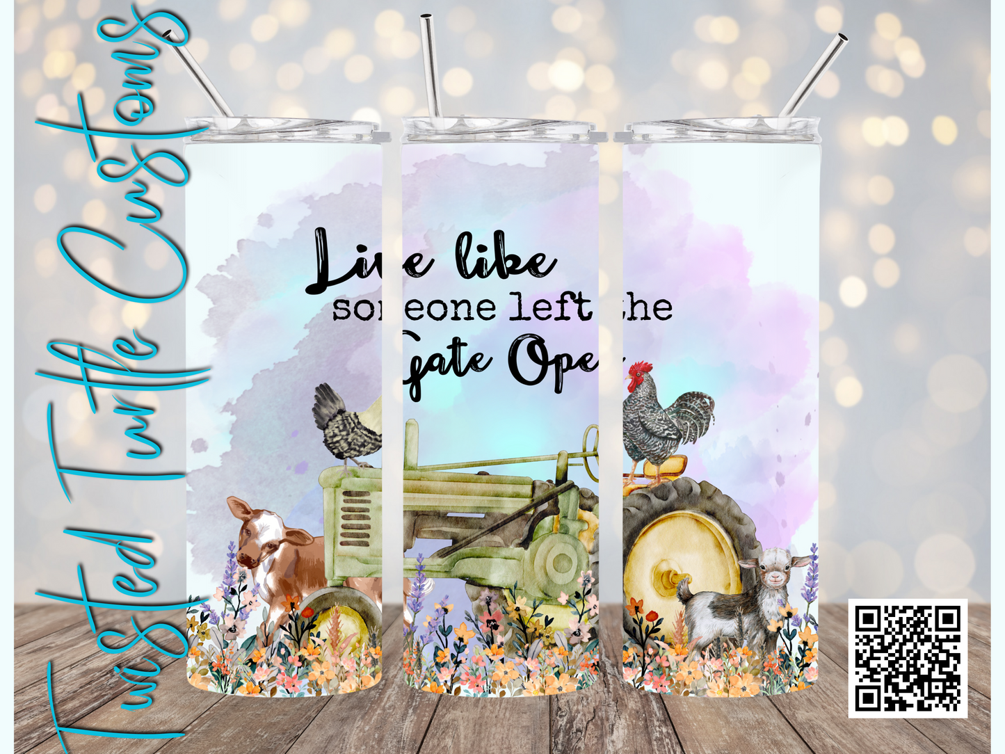 Live like Someone left the Gates Open 20oz Tumbler farm animals and tractor