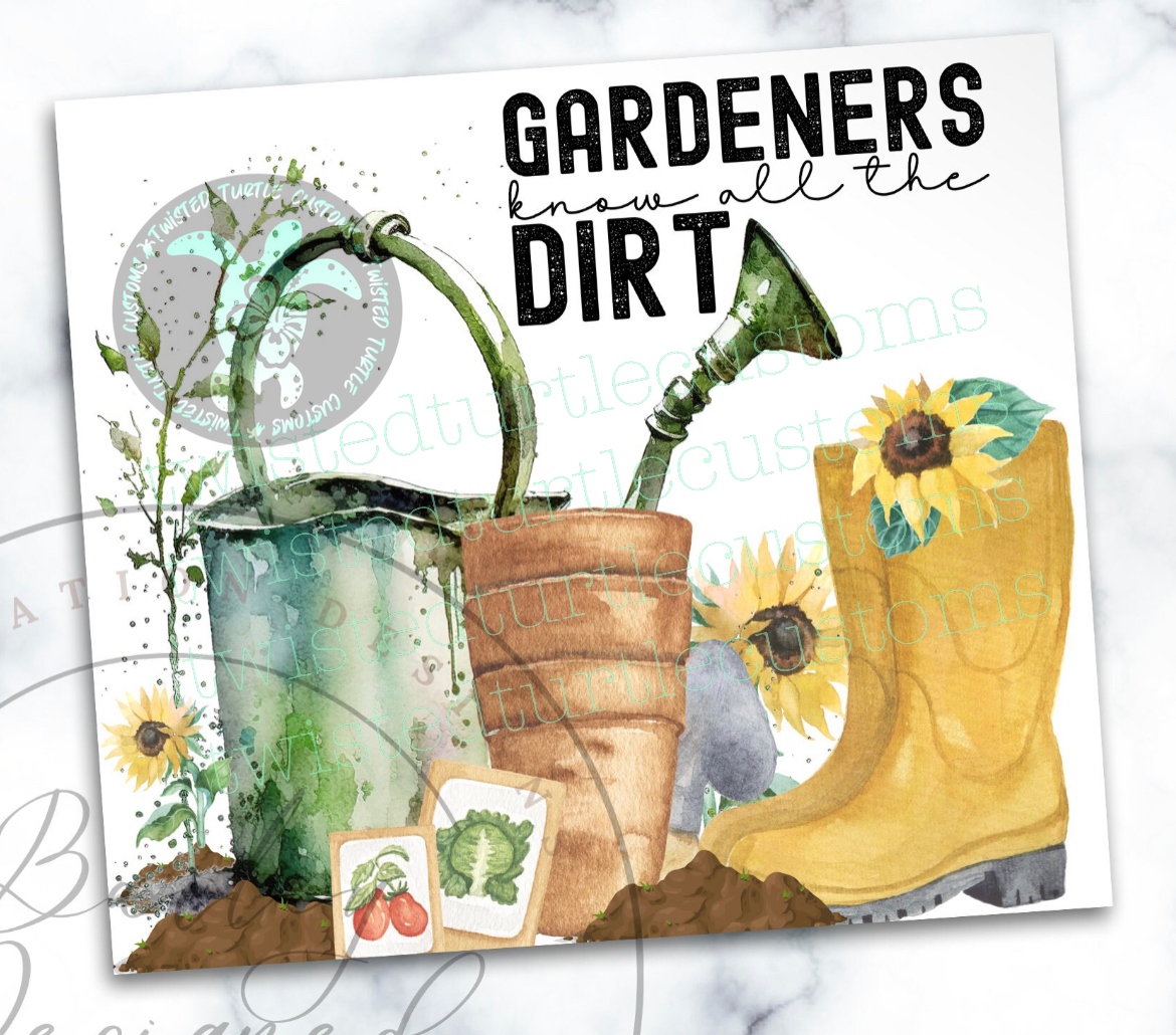 Gardners know all the Dirt funny watercolor 20oz Tumbler