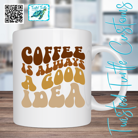 Fun Retro Lettering Coffee Mug “Coffee is Always a Good Idea”